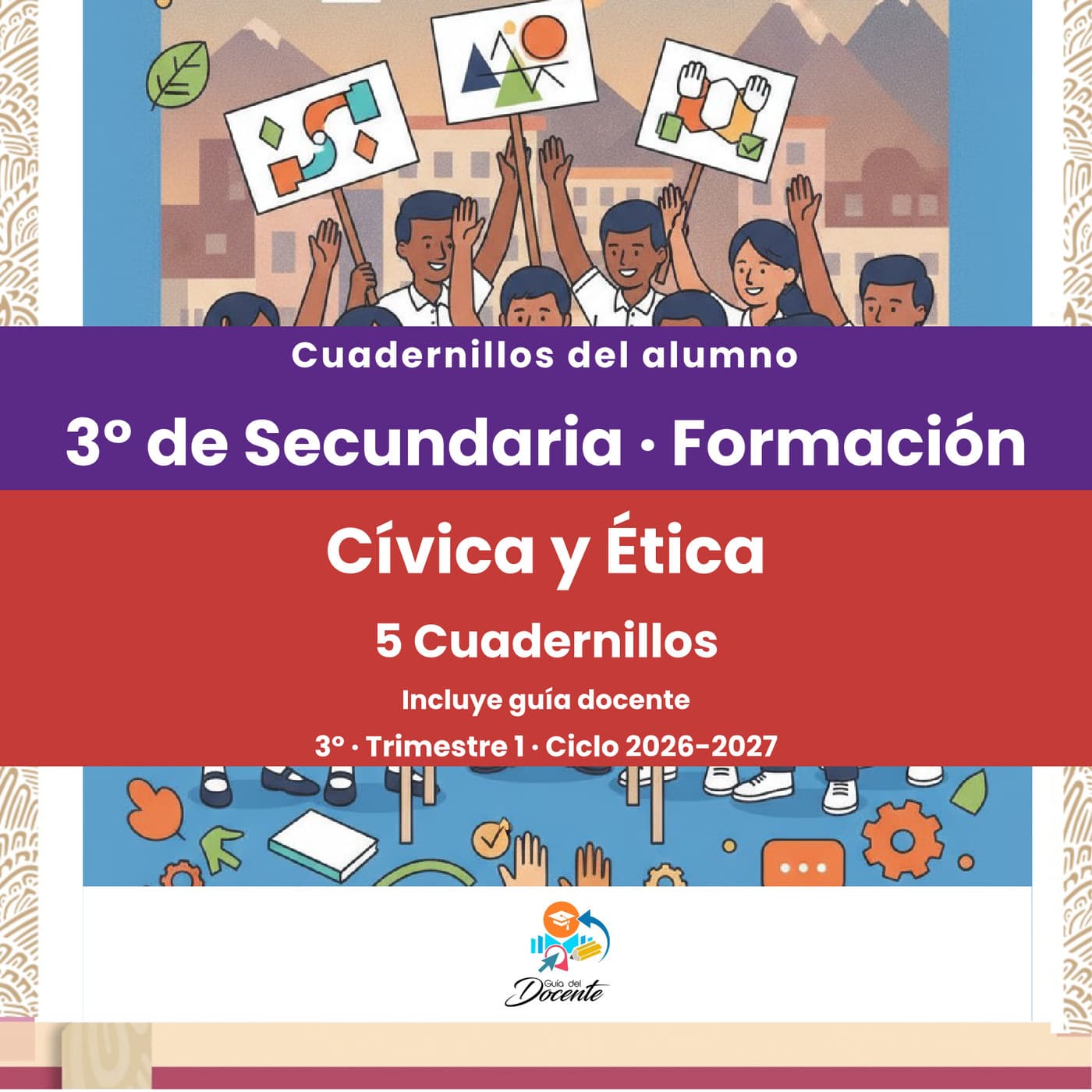 Cuadernillos del alumno — Secundaria (Formación Cívica y Ética III) ciclo 2026-2027