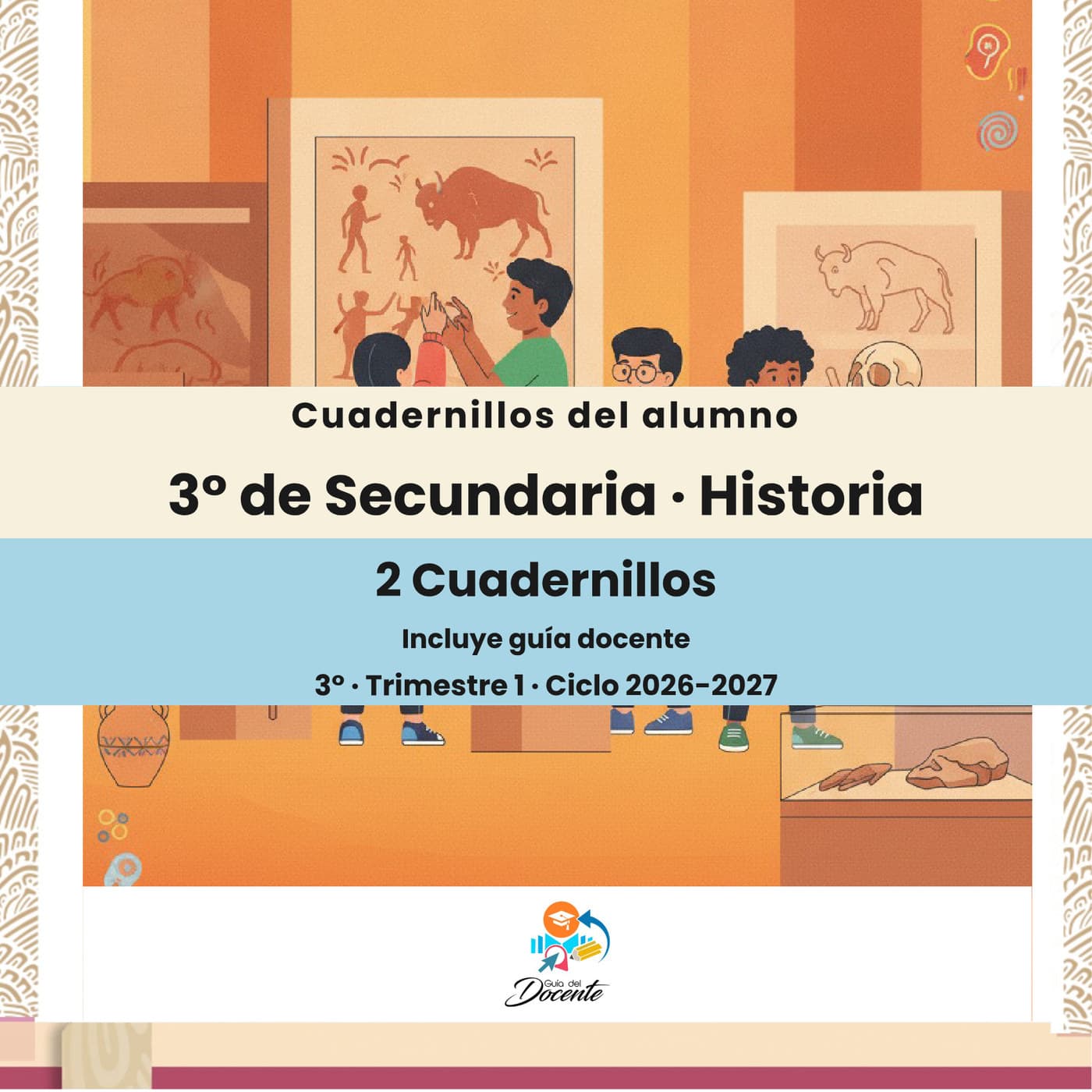 Cuadernillos del alumno — Secundaria (Historia III) ciclo 2026-2027