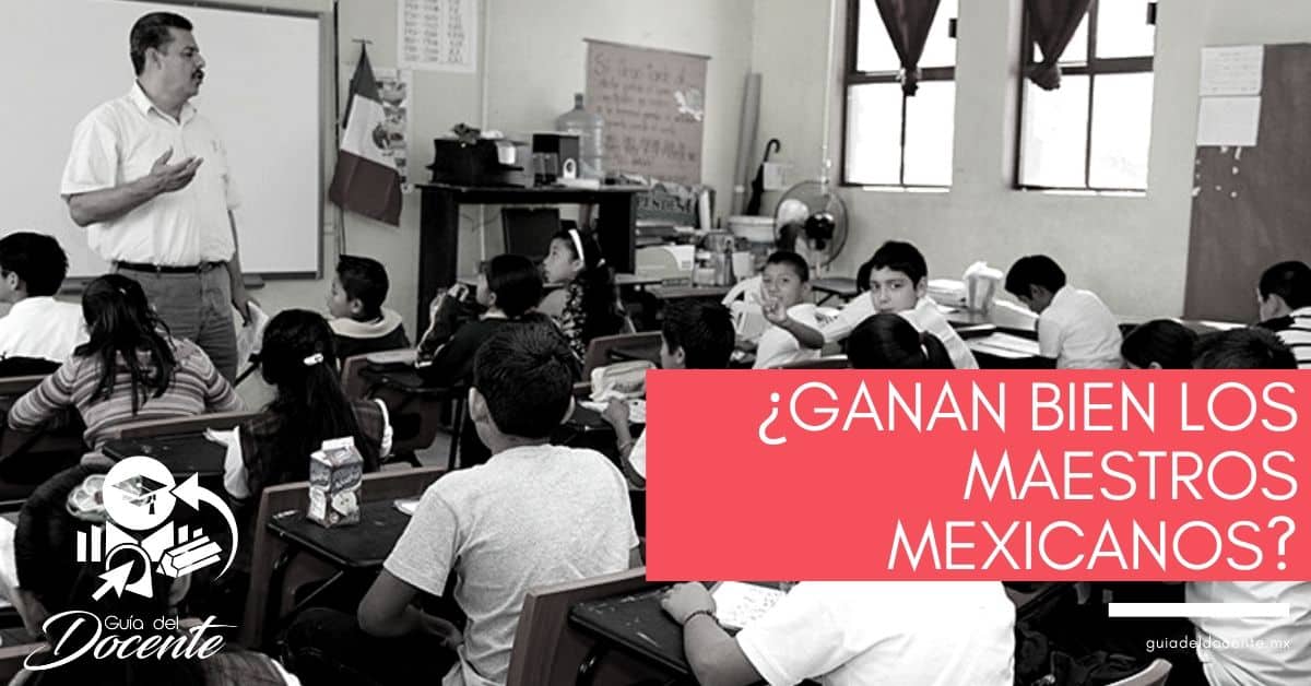 ¿Ganan bien los maestros mexicanos?